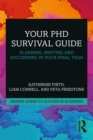 Image for Your PhD survival guide: planning, writing and succeeding in your final year