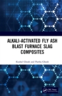 Image for Alkali activated fly ash: blast furnace slag composites