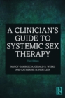 Image for A Clinician&#39;s Guide to Systemic Sex Therapy