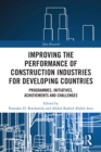 Image for Improving the Performance of Construction Industries for Developing Countries: Programmes, Initiatives, Achievements and Challenges