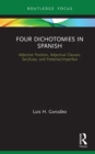 Image for Four dichotomies in Spanish: adjective position, adjectival clauses, ser/estar, and preterite/imperfect