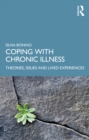 Image for Coping With Chronic Illness: Theories, Issues and Lived Experiences