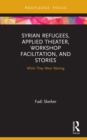 Image for Syrian refugees, applied theater, workshop facilitation, and stories: while they were waiting