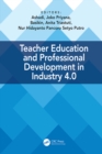 Image for Teacher Education and Professional Development In Industry 4.0: Proceedings of the 4th International Conference on Teacher Education and Professional Development (InCoTEPD 2019), 13-14 November, 2019, Yogyakarta, Indonesia