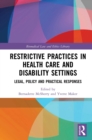 Image for Restrictive practices in health care and disability settings: legal, policy and practical responses