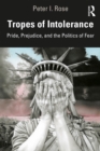 Image for Tropes of Intolerance: Pride, Prejudice, and the Politics of Fear