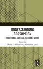 Image for Understanding Corruption: Traditional and Legal Rational Norms