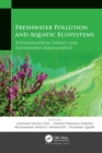 Image for Freshwater pollution and aquatic ecosystems: environmental impact and sustainable management