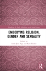 Image for Embodying Religion, Gender and Sexuality