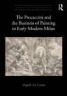 Image for The Procaccini and the business of painting in early modern Milan