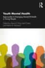 Image for Youth mental health: approaches to emerging mental ill-health in young people