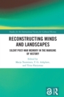 Image for Reconstructing minds and landscapes: silent post-war memory in the margins of history