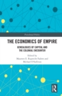 Image for The Economics of Empire: Genealogies of Capital and the Colonial Encounter