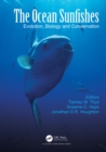 Image for The Ocean Sunfishes: Evolution, Biology and Conservation