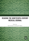 Image for Reading the nineteenth-century medical journal
