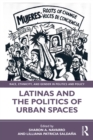 Image for Latinas and the politics of urban spaces