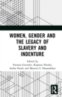 Image for Women, Gender and the Legacy of Slavery and Indenture