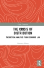 Image for The crisis of distribution: theoretical analysis from economic law