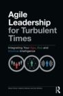 Image for Agile Leadership for Turbulent Times: Integrating Your Ego, Eco and Intuitive Intelligence