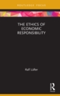 Image for The ethics of economic responsibility