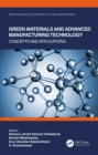 Image for Green Materials and Advanced Manufacturing Technology: Concepts and Applications