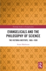 Image for Evangelicals and the philosophy of science: the Victoria Institute, 1865-1939