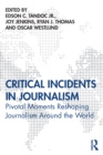 Image for Critical incidents in journalism: pivotal moments reshaping journalism around the world