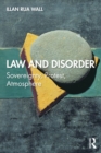 Image for Law and Disorder: Sovereignty, Protest, Atmosphere