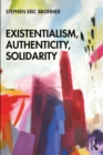 Image for Existentialism, authenticity, solidarity