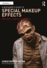 Image for A Beginner&#39;s Guide to Special Makeup Effects: Monsters, Maniacs and More