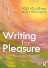 Image for Writing for pleasure: theory, research, and practice