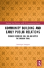 Image for Community Building and Early Public Relations: Pioneer Women&#39;s Role on and After the Oregon Trail