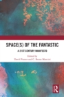 Image for Space(s) of the Fantastic: A 21st Century Manifesto