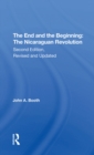 Image for The End And The Beginning: The Nicaraguan Revolution, Second Edition, Revised And Updated