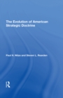 Image for The evolution of American strategic doctrine: Paul H. Nitze and the Soviet challenge