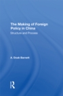 Image for The making of foreign policy in China: structure and process
