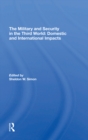 Image for The Military And Security In The Third World: Domestic And International Impacts