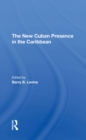 Image for The New Cuban Presence In The Caribbean