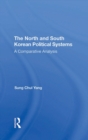 Image for The North and South Korean political systems: a comparative analysis