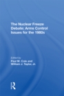 Image for The Nuclear Freeze Debate: Arms Control Issues For The 1980s