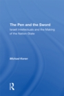 Image for The Pen And The Sword: Israeli Intellectuals And The Making Of The Nation-State