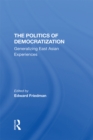 Image for The Politics Of Democratization: Generalizing East Asian Experiences