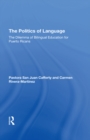 Image for The politics of language: the dilemma of bilingual education for Puerto Ricans