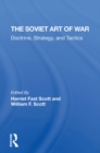 Image for The Soviet art of war: doctrine, strategy, and tactics