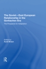 Image for The Soviet-East European relationship in the Gorbachev era: the prospects for adaptation