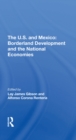 Image for The U.S. and Mexico: borderland development and the national economies