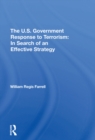 Image for The U.S. government response to terrorism: in search of an effective strategy