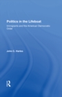 Image for Politics In The Lifeboat: Immigrants And The American Democratic Order
