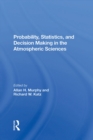 Image for Probability, Statistics, And Decision Making In The Atmospheric Sciences
