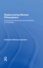 Image for Rediscovering women philosophers: philosophical genre and the boundaries of philosophy
